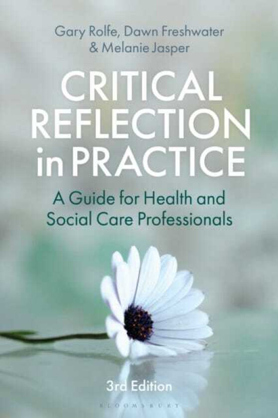 Critical Reflection in Practice A Guide for Health and Social Care Professionals