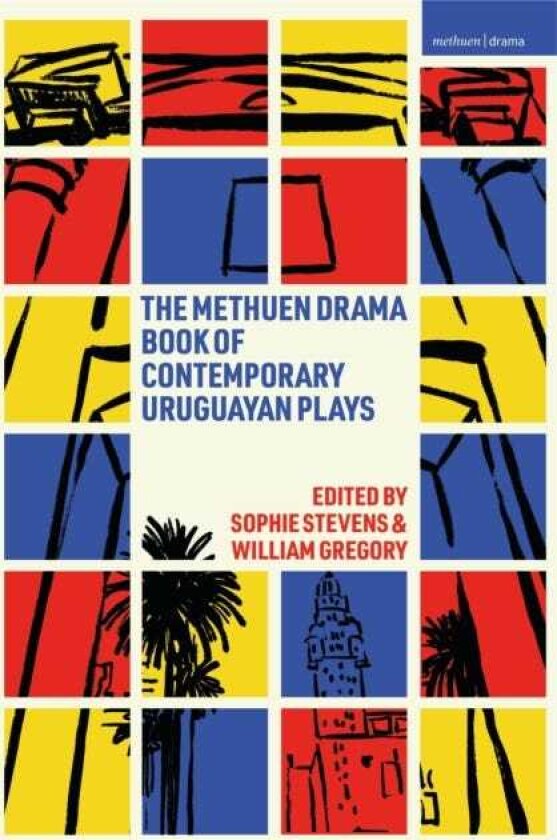 The Methuen Drama Book of Contemporary Uruguayan Plays