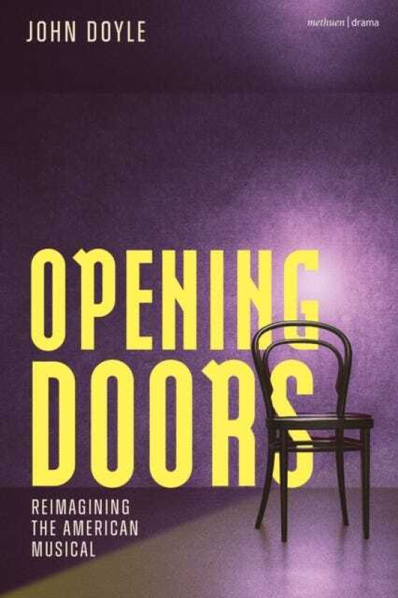 Opening Doors Reimagining the American Musical