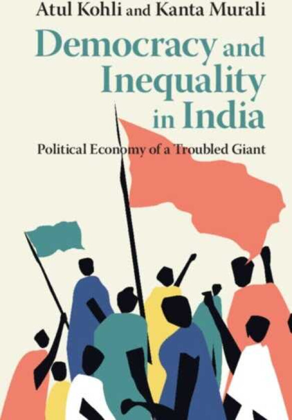 Democracy and Inequality in India Political Economy of a Troubled Giant