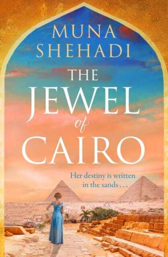 The Jewel of Cairo A spellbinding tale of secrets, love and self discovery, that spans across oceans