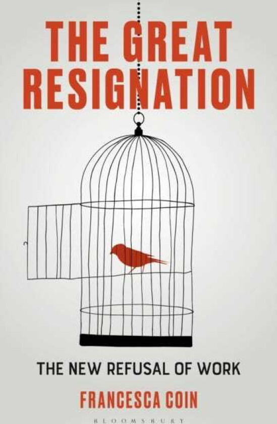 The Great Resignation The New Refusal of Work