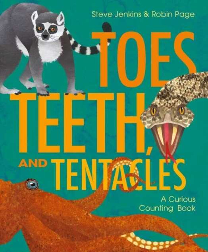 Toes, Teeth, and Tentacles A Curious Counting Book