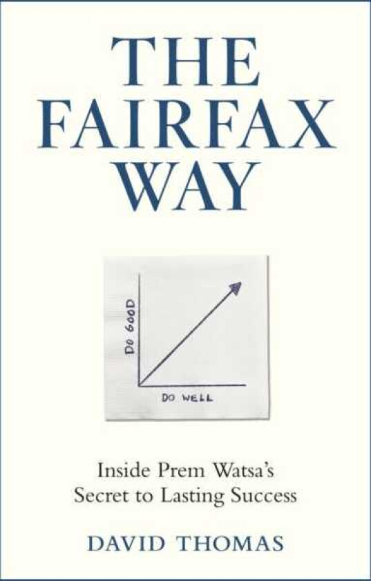 The Fairfax Way Inside Prem Watsa's Secret to Lasting Success