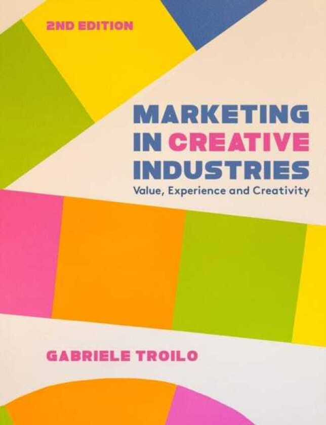 Marketing in Creative Industries Value, Experience and Creativity
