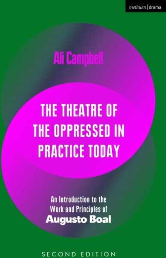 The Theatre of the Oppressed in Practice Today An Introduction to the Work and Principles of Augusto Boal
