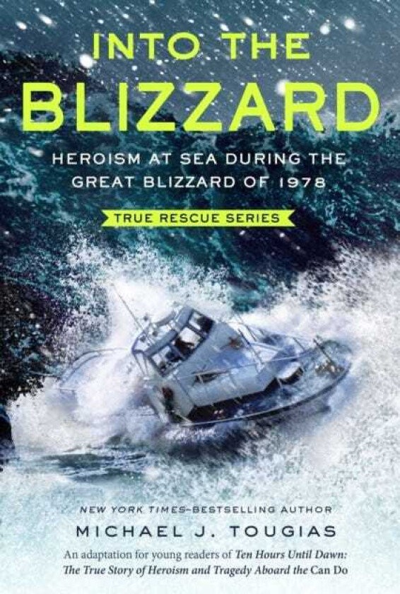 Into the Blizzard (Young Readers Edition) Heroism at Sea During the Great Blizzard of 1978