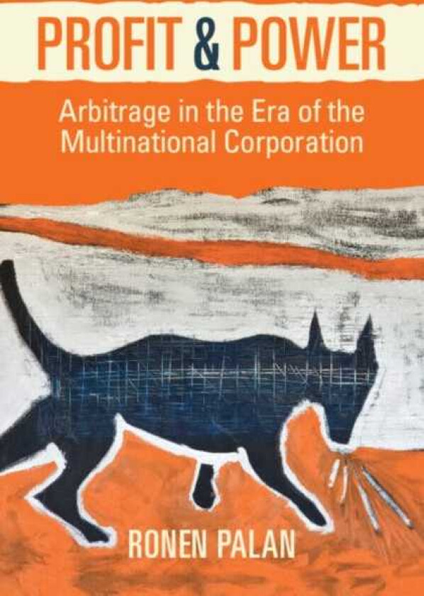 Profit and Power Arbitrage in the Era of the Multinational Corporation