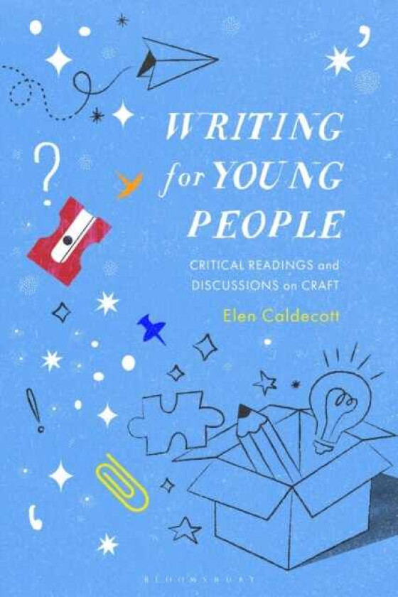 Writing for Young People Critical Readings and Discussions on Craft