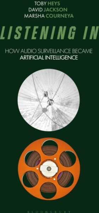 Listening In How Audio Surveillance Became Artificial Intelligence