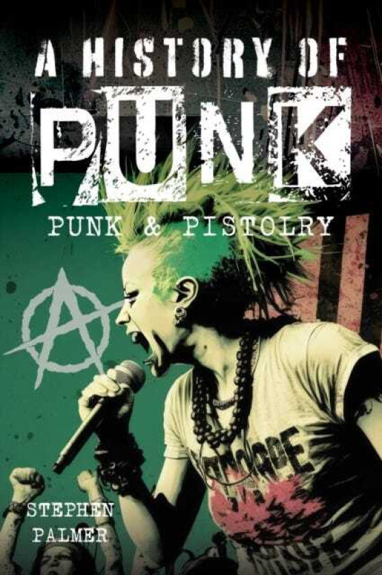 A History Of Punk Punk & Pistolry