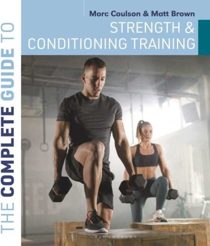 The Complete Guide to Strength and Conditioning Training