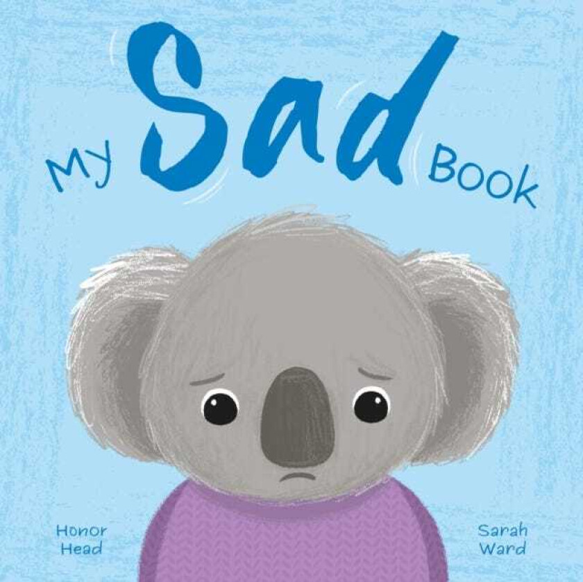 My Sad Book A Picture Book on Understanding and Managing Emotions