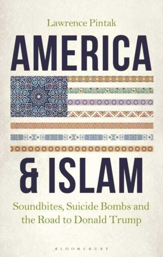 America & Islam Soundbites, Suicide Bombs and the Road to Donald Trump