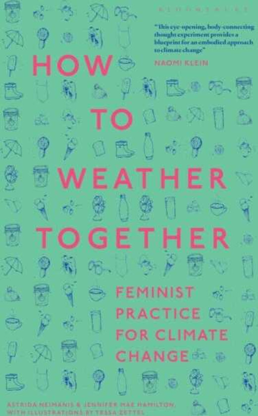 How to Weather Together Feminist Practice for Climate Change