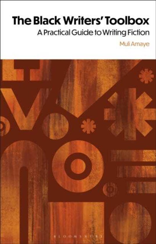 The Black Writers' Toolbox A Practical Guide to Writing Fiction