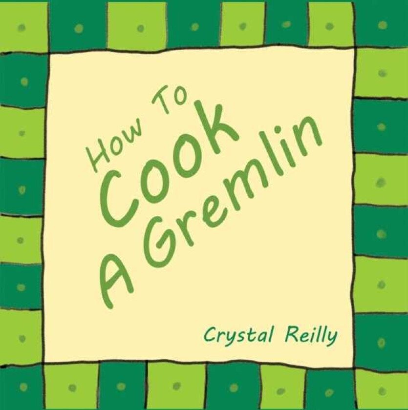 How To Cook A Gremlin