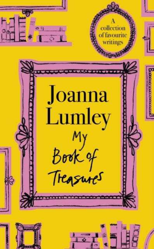 My Book of Treasures A collection of favourite writings