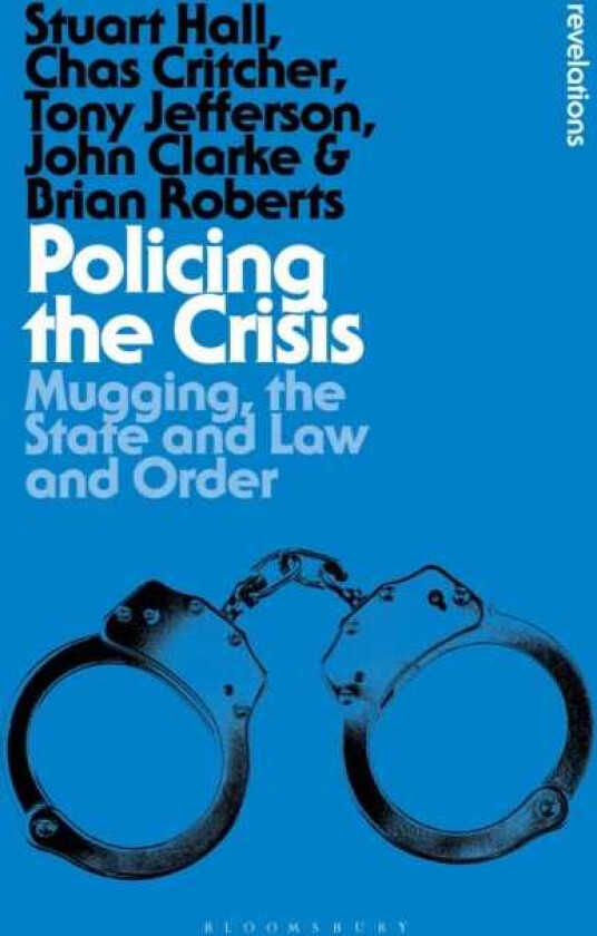 Policing the Crisis  Mugging, the State and Law and Order