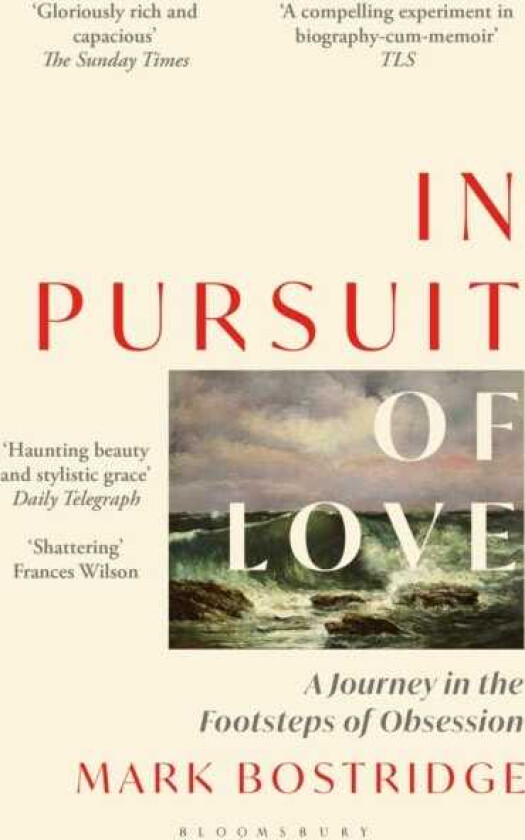 In Pursuit of Love A Journey in the Footsteps of Obsession