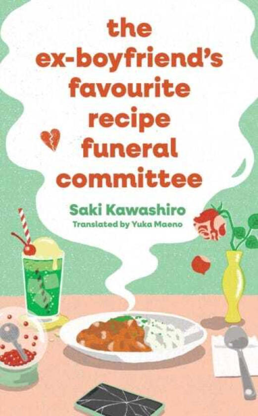 The ExBoyfriend's Favourite Recipe Funeral Committee  A magical, soulnourishing comfort read for anyone who has loved and lost and loved again.