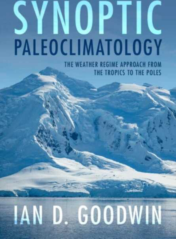 Synoptic Paleoclimatology The Weather Regime Approach from the Tropics to the Poles