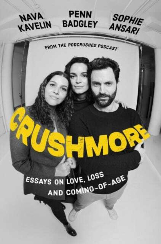 Crushmore Essays on Love, Loss, and ComingofAge
