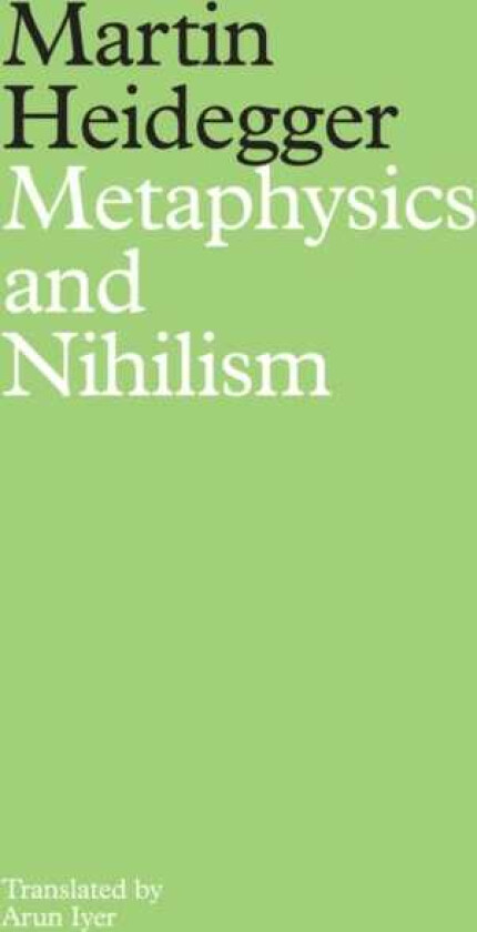 Metaphysics and Nihilism 1 The Overcoming of Metaphysics 2 The Essence of Nihilism