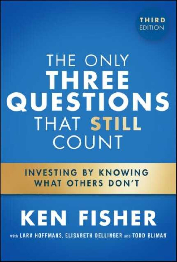 The Only Three Questions That Still Count Investing By Knowing What Others Don't