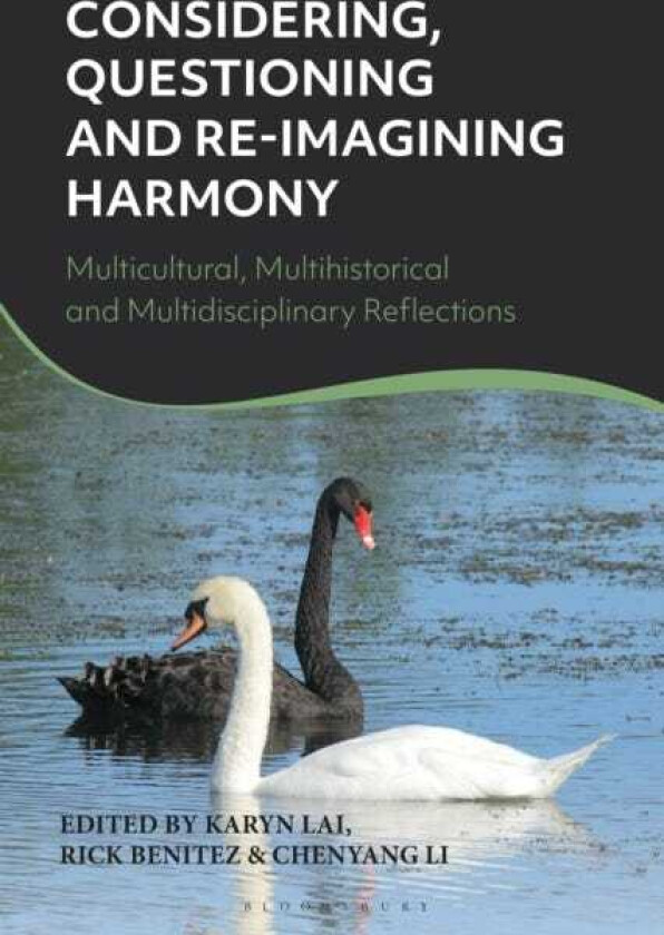 Considering, Questioning and ReImagining Harmony Multicultural, Multihistorical and Multidisciplinary Reflections