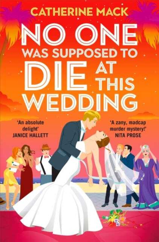 No one was Supposed to Die at this Wedding A funny and escapist murder mystery that will keep you guessing!