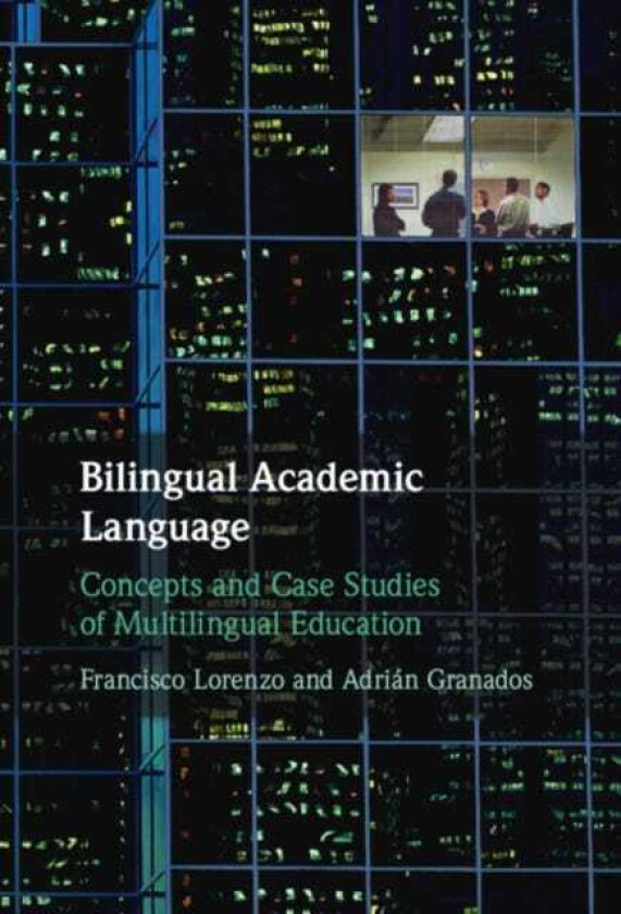 Bilingual Academic Language Concepts and Case Studies of Multilingual Education