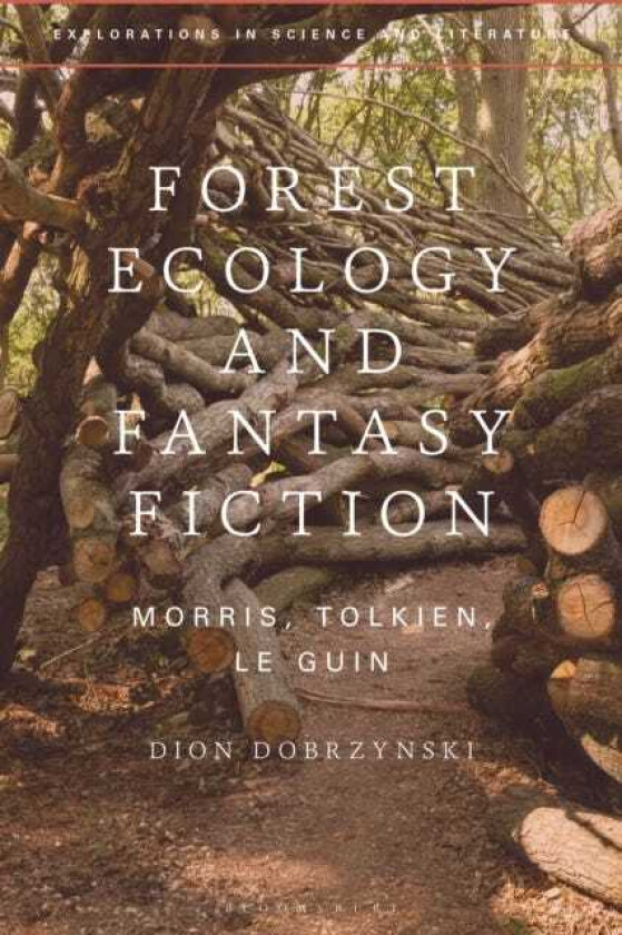 Forest Ecology and Fantasy Fiction Morris, Tolkien, Le Guin