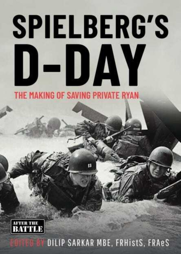 SPIELBERG’S DDAY The Motives and the Making of Saving Private Ryan