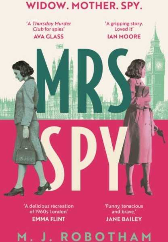 Mrs Spy An evocative and exhilarating ride through 60s London, described as "The Thursday Murder Club for spies"