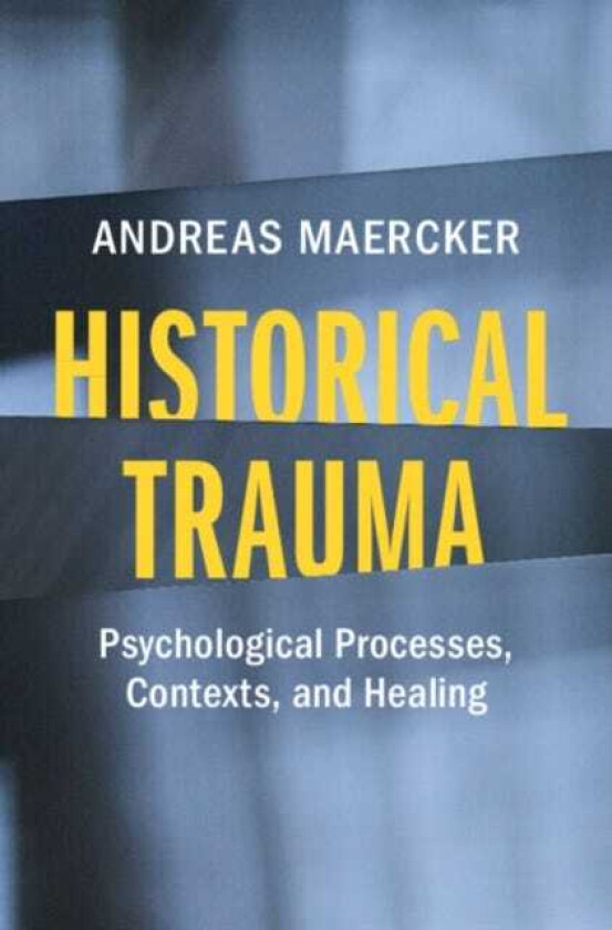 Historical Trauma Psychological Processes, Contexts, and Healing