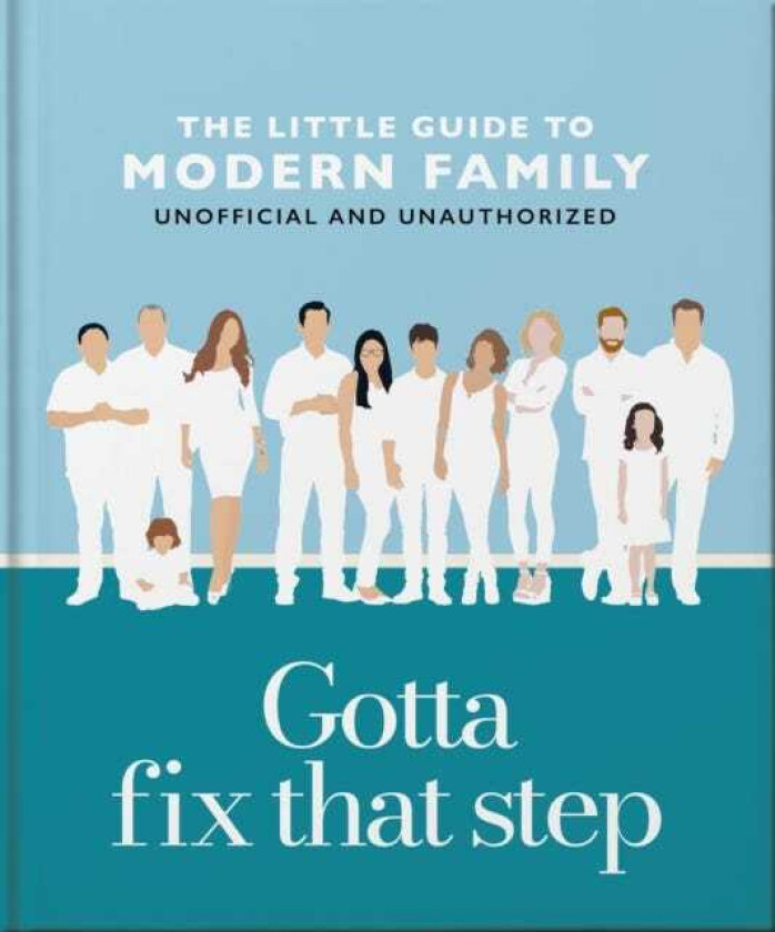 Gotta Fix That Step: The Little Guide to Modern Family