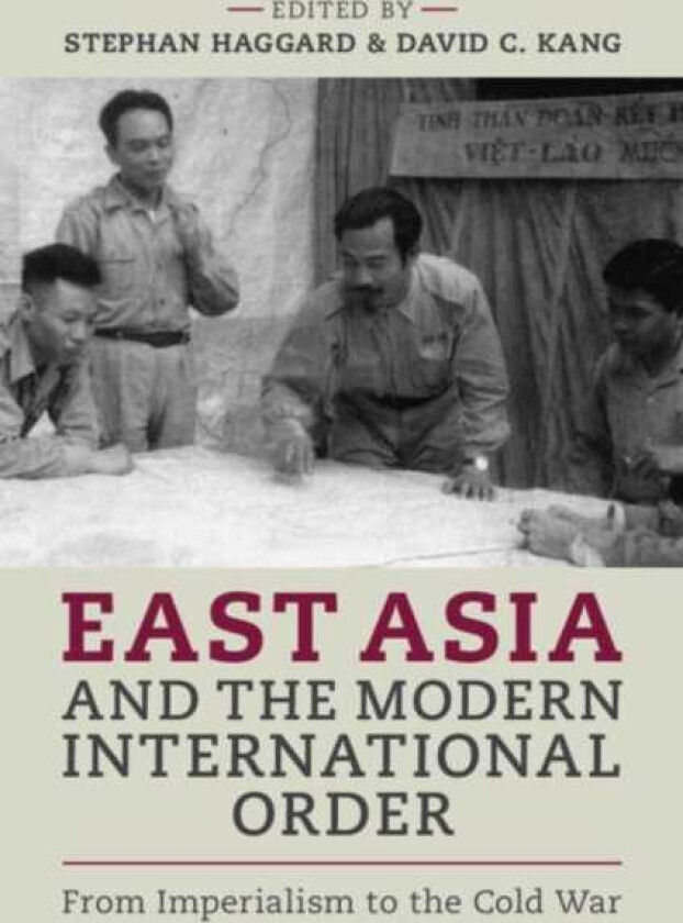 East Asia and the Modern International Order From Imperialism to the Cold War