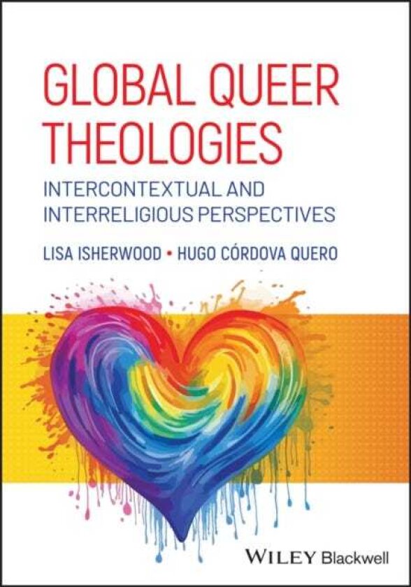 Global Queer Theologies Intercontextual and Interreligious Perspectives