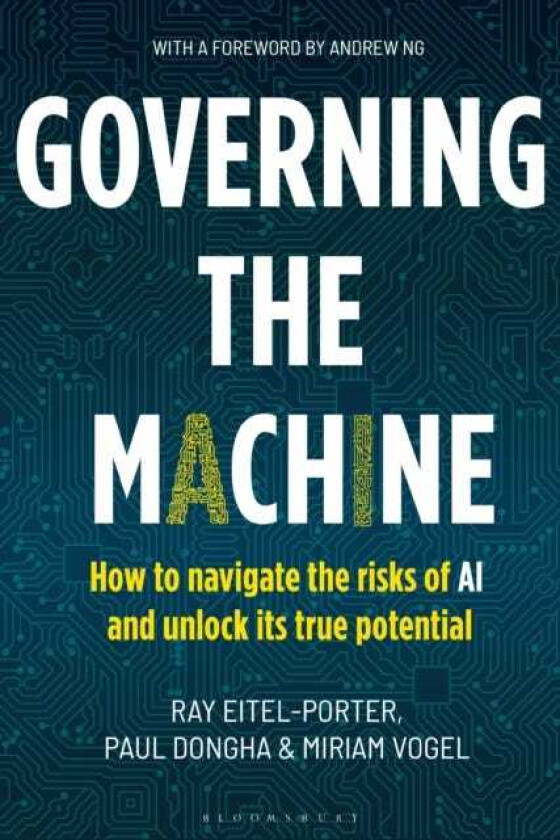 Governing the Machine How to navigate the risks of AI and unlock its true potential