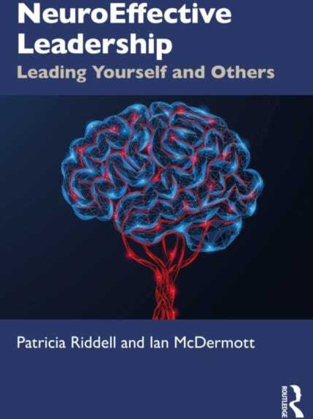 NeuroEffective Leadership Leading Yourself and Others