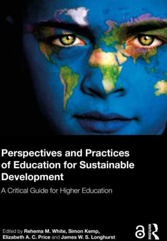 Perspectives and Practices of Education for Sustainable Development A Critical Guide for Higher Education