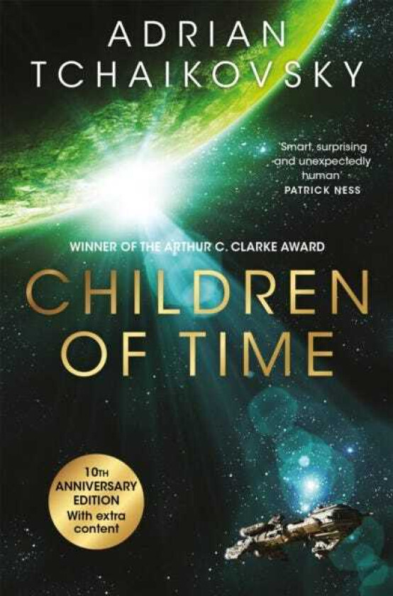Children of Time The 10th Anniversary Edition of the Arthur C. Clarke Award winning science fiction novel