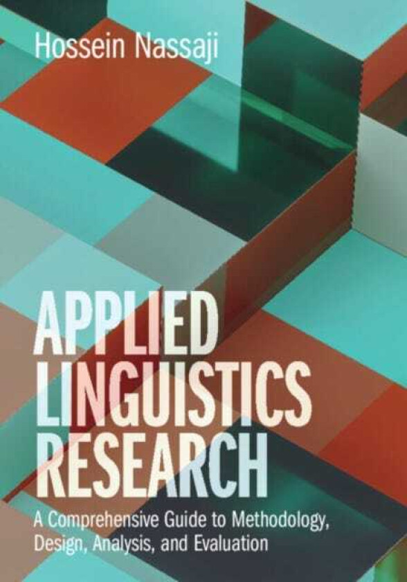 Applied Linguistics Research  A Comprehensive Guide to Methodology, Design, Analysis, and Evaluation