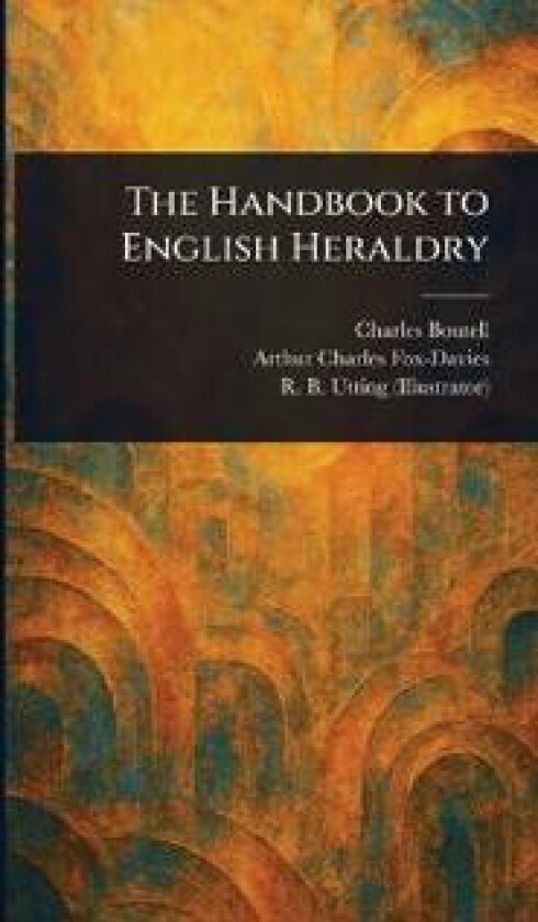 THE HANDBOOK TO ENGLISH HERALDRY
