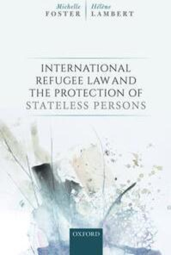 International Refugee Law and the Protection of Stateless Persons