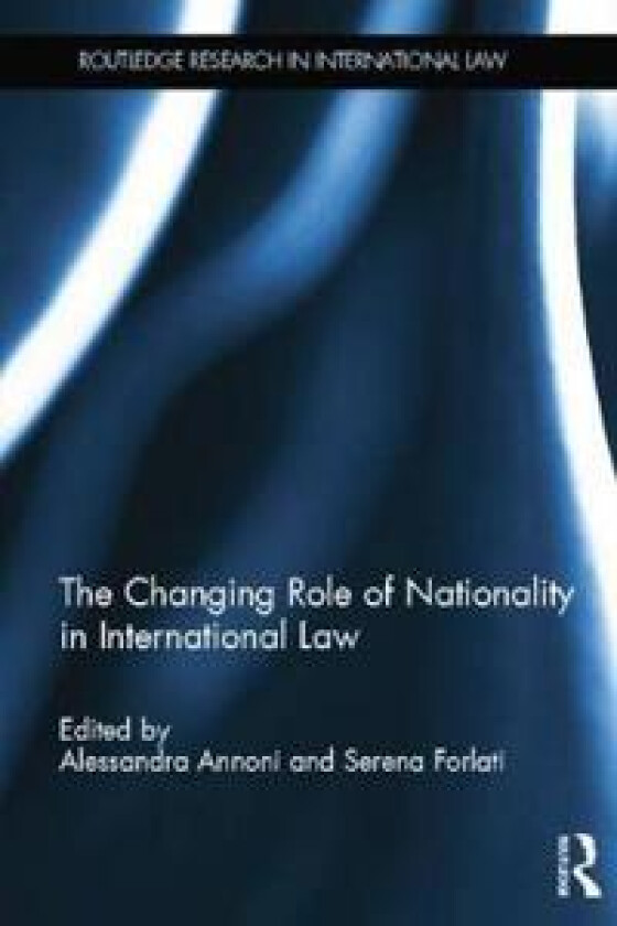 The Changing Role of Nationality in International Law