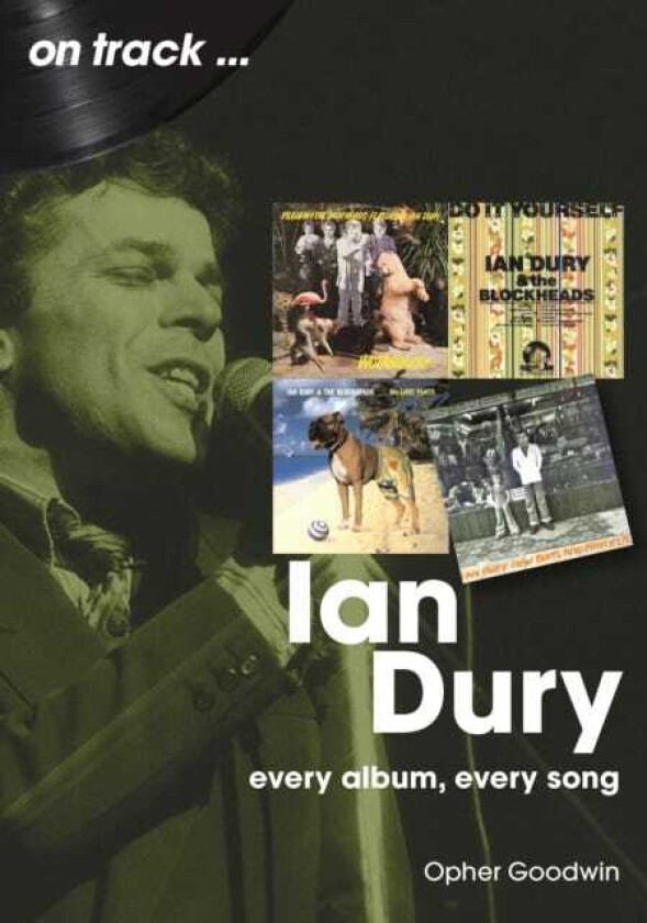 Ian Dury On Track Every Album, Every Song