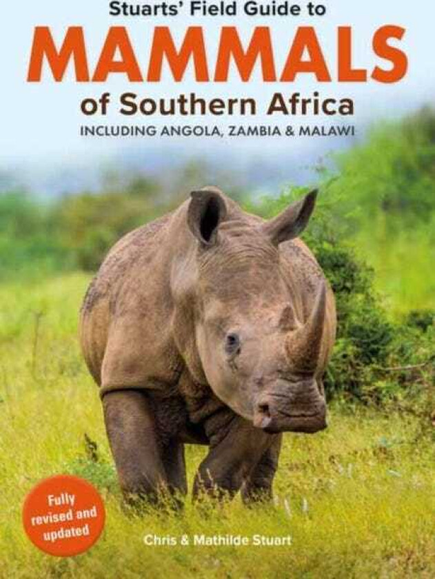 Stuarts’ Field Guide Mammals of Southern Africa (including Angola, Zambia and Malawi)