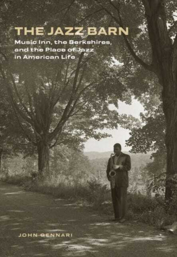 The Jazz Barn Music Inn, the Berkshires, and the Place of Jazz in American Life